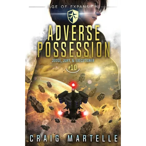 Adverse Possession: Judge, Jury, & Executioner Book 10
