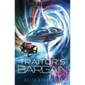 Traitor's Bargain: The Lenticular Series Space Opera Book 2
