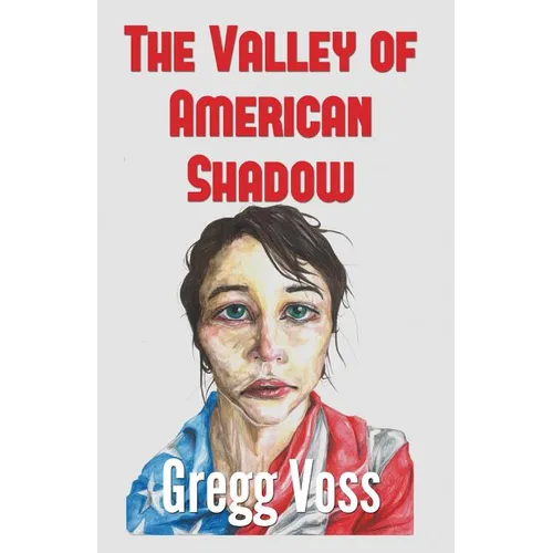The Valley of American Shadow