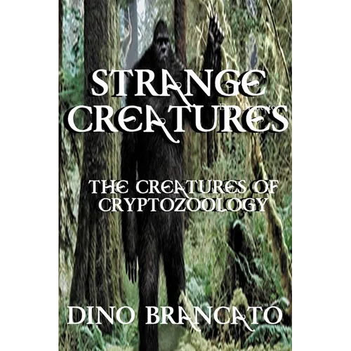 Strange Creatures (The Creatures of Cryptozoology)
