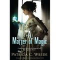 A Matter of Magic: Mairelon and the Magician's Ward