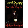 Ten Little Wizards: A Lord Darcy Novel
