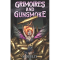 Grimoires and Gunsmoke: A Portal Fantasy Epic