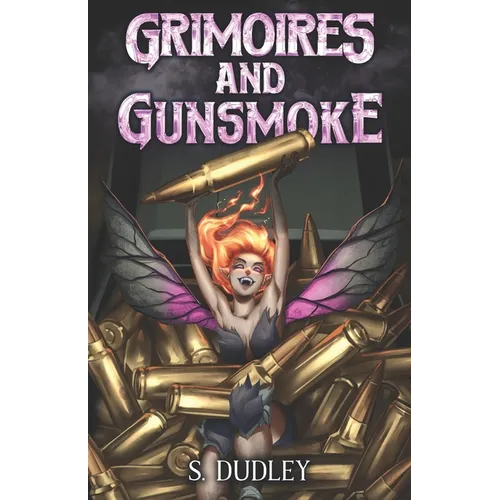 Grimoires and Gunsmoke: A Portal Fantasy Epic
