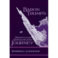 Baron Trump's Marvelous Underground Journey