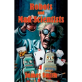 Robots and Mad Scientists