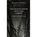 The Roots Grow Into the Earth: A Collection of Short Horror Stories