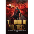 The Road of Vultures: Luka Vernik - The Vengeful Warrior Trilogy - Book 1