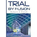 Trial By Fusion