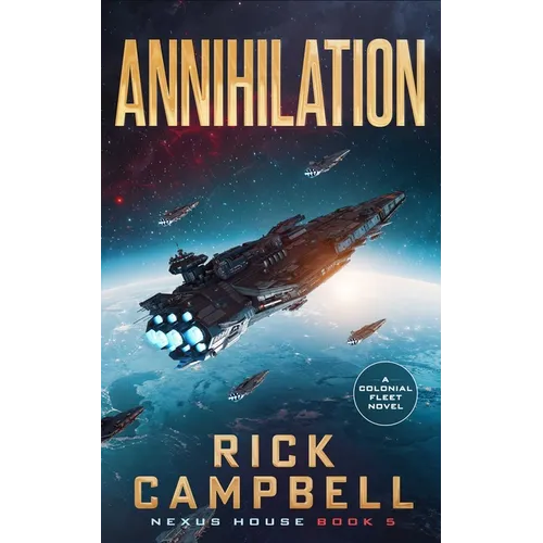 Annihilation: A Colonial Fleet Novel