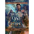 A Journey Cast in Fire