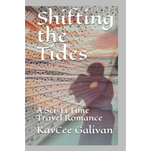 Shifting the Tides: A Sci-Fi Time Travel Romance
