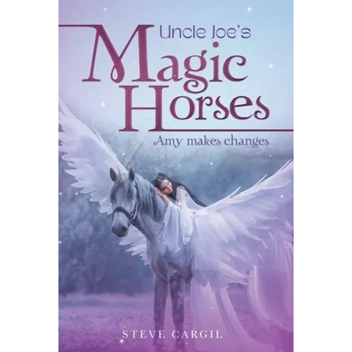 Uncle Joe's Magic Horses: Amy Makes Changes