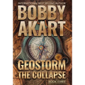Geostorm The Collapse: A Post Apocalyptic EMP Survival Thriller