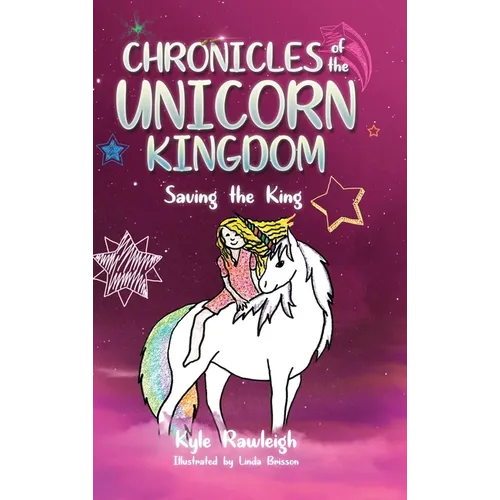 Chronicles of the Unicorn Kingdom: Saving the King