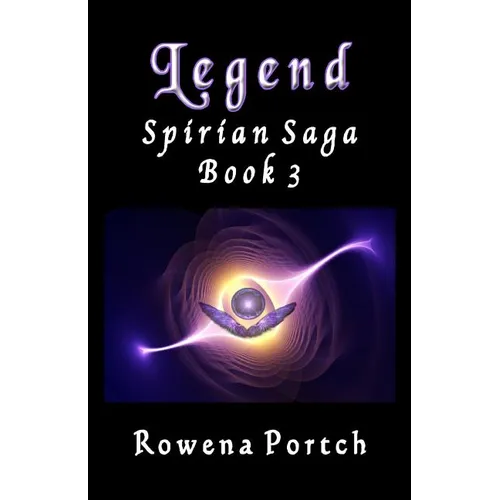 Legend: Spirian Saga Book 3