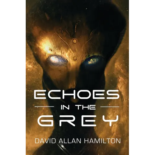 Echoes In The Grey: A Science Fiction First Contact Thriller