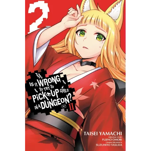 Is It Wrong to Try to Pick Up Girls in a Dungeon? II, Vol. 2 (Manga)