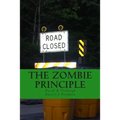 The Zombie Principle