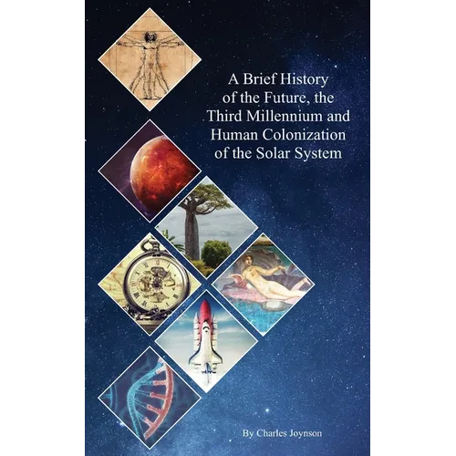 A Brief History of the Future, the Third Millennium and Human Colonization of the Solar System: The Terraforming of Mars and Venus