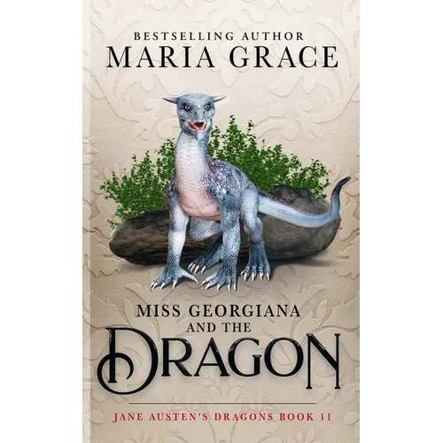 Miss Georgiana and the Dragon