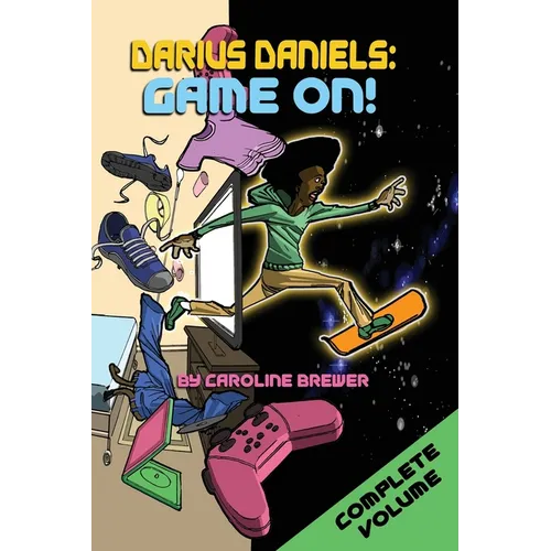 Darius Daniels: Game On!: The Complete Volume (Books 1, 2, and 3)