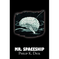 Mr. Spaceship by Philip K. Dick, Science Fiction, Adventure
