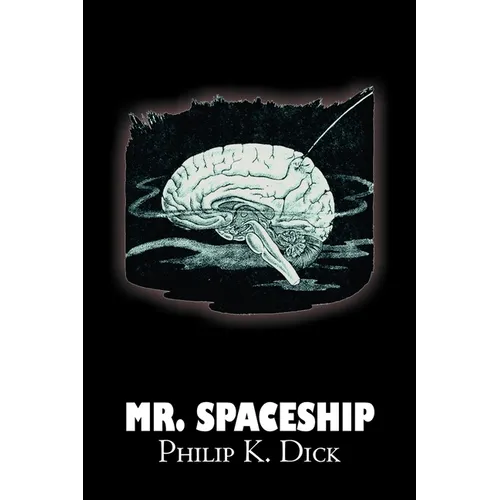 Mr. Spaceship by Philip K. Dick, Science Fiction, Adventure