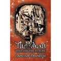 The Man Who Saw the Future by Edmond Hamilton, Science Fiction, Adventure
