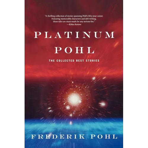 Platinum Pohl: The Collected Best Stories