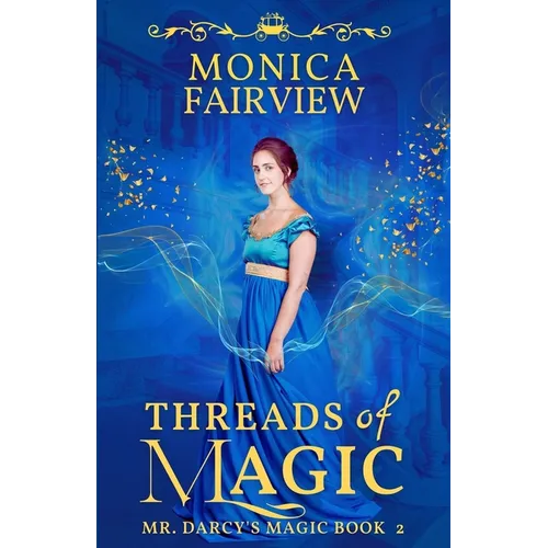 Threads of Magic: A Pride and Prejudice Variation