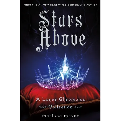 Stars Above: A Lunar Chronicles Collection