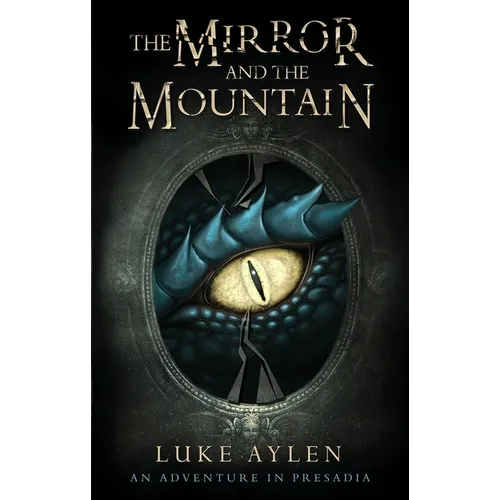 The Mirror and the Mountain: An Adventure in Presadia