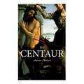 The Centaur: Modern Myth - A Mystical Encounter in Secret Lands of Caucasus