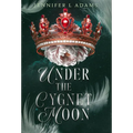 Under the Cygnet Moon: An Enemies-to-Lovers Fantasy Romance