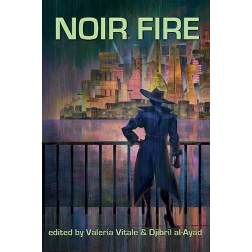 Noir Fire: A gritty speculative fiction anthology