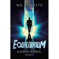 Equilibrium: Kassius Kanex, Book 3