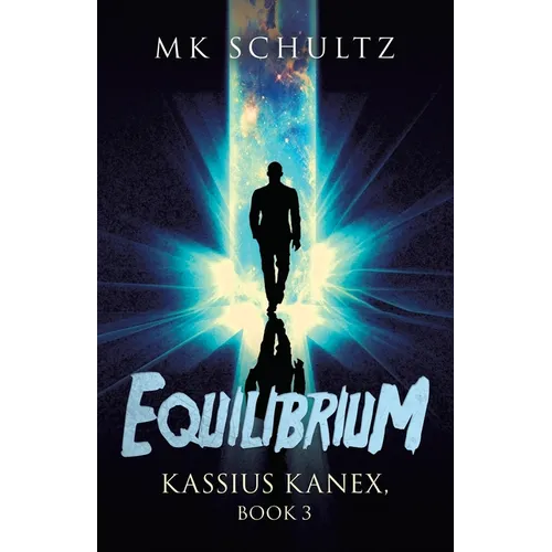 Equilibrium: Kassius Kanex, Book 3