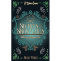 Secrets and Snowflakes: A Cozy Fantasy Novel