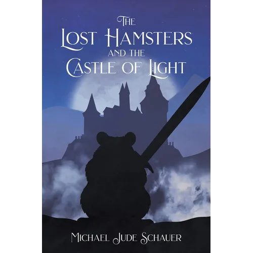 The Lost Hamsters and the Castle of Light