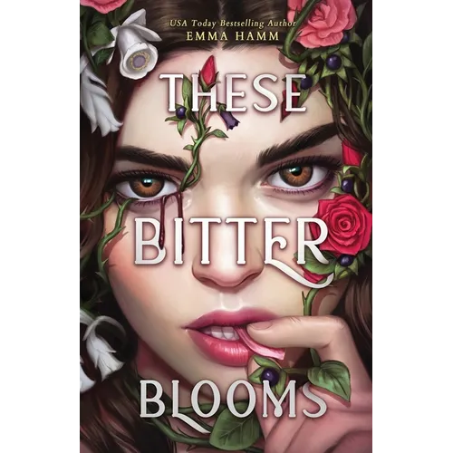 These Bitter Blooms
