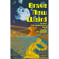 Brave New Weird: The Best New Weird Horror, Volume One