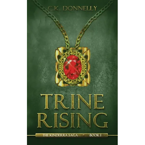Trine Rising: The Kinderra Saga: Book 1