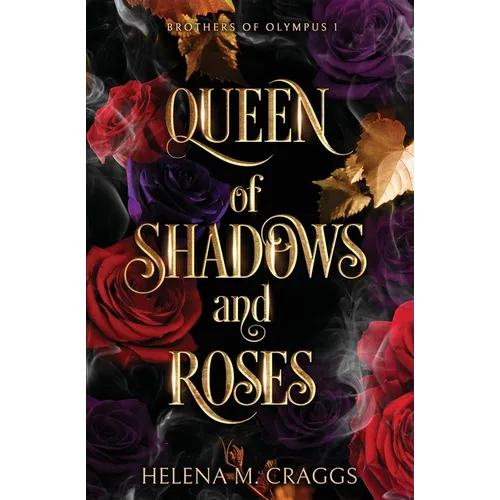 Queen of Shadows and Roses (Brothers of Olympus 1)