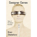 Designer Genes: Tales of the Biotech Revolution
