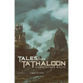 Tales from Ta'Thaloon: Ambition