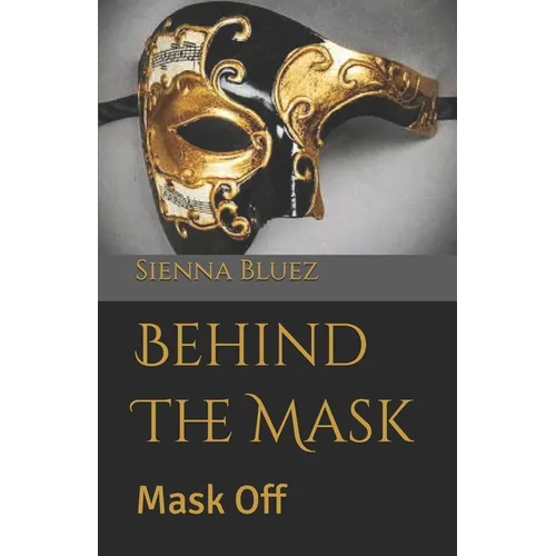 Behind The Mask: Mask Off