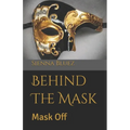 Behind The Mask: Mask Off