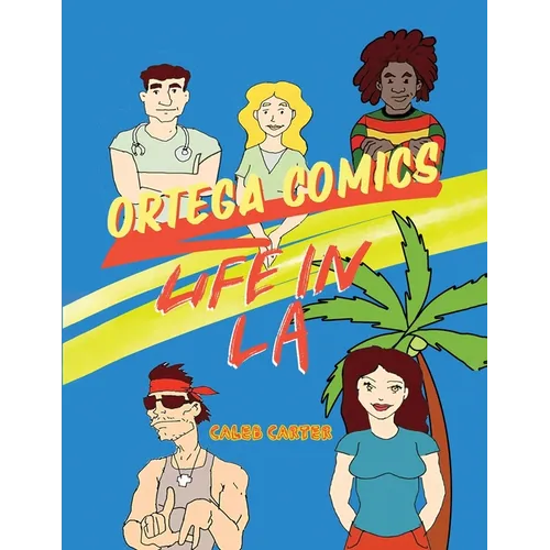 Ortega Comics - Life in La