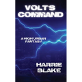 Volt's Command: A high urban fantasy